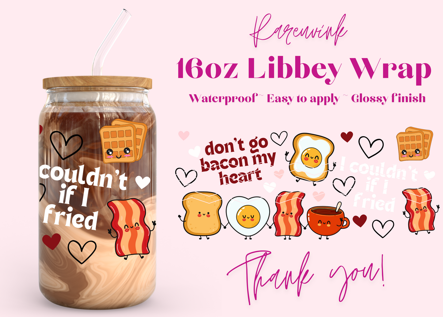 #954 Bacon my Heart 16oz UVDTF Wrap