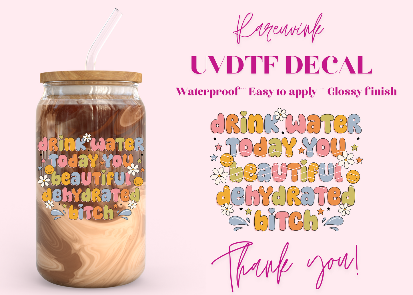 #884 Dehydrated Biatch UVDTF Decal