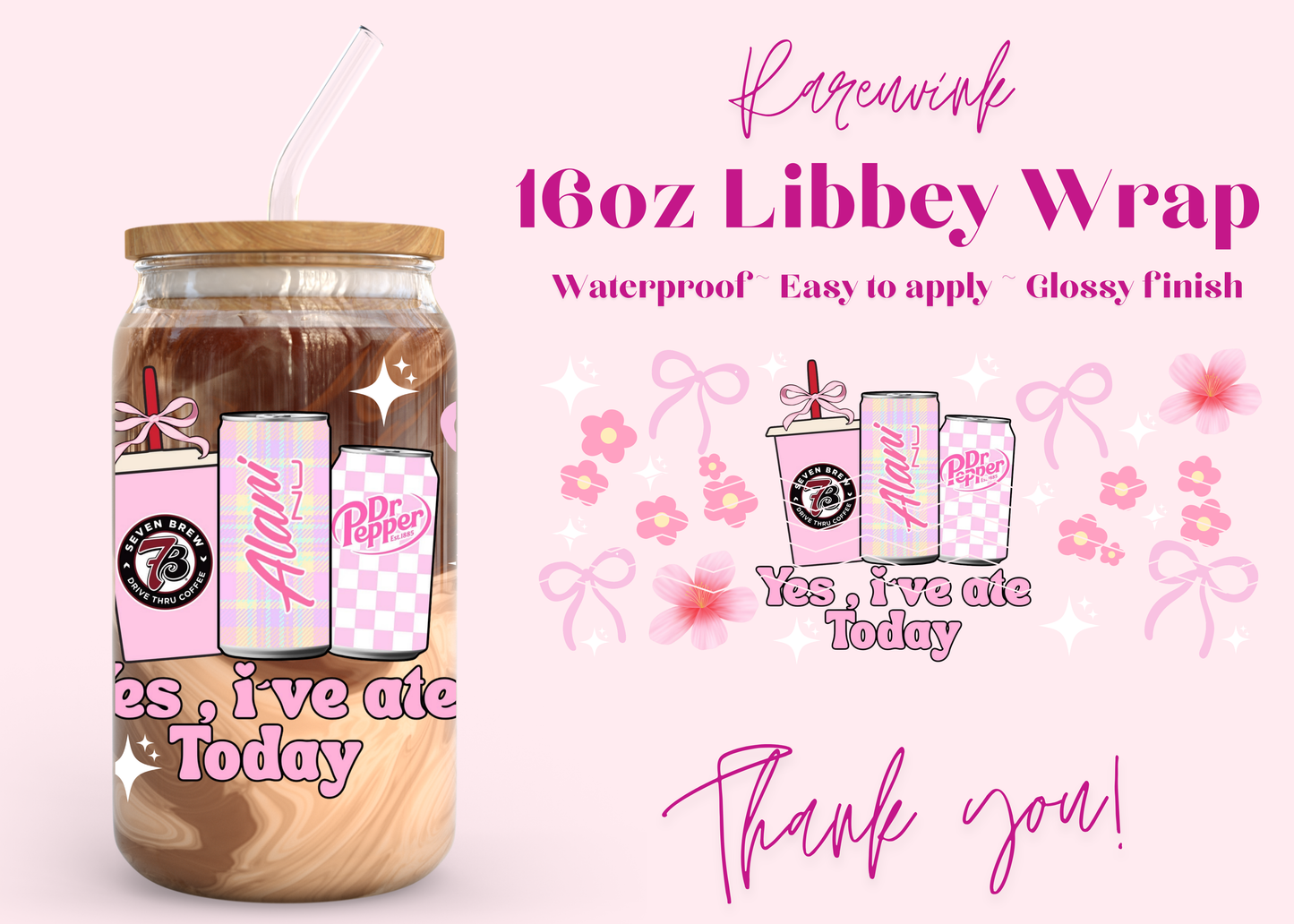 #1248 Yes I ate 16oz UVDTF Wrap