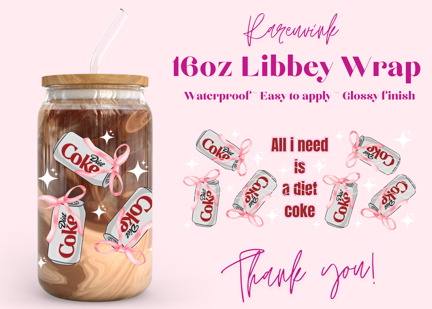 #1241 All I Need is Diet Coke 16oz UVDTF Wrap