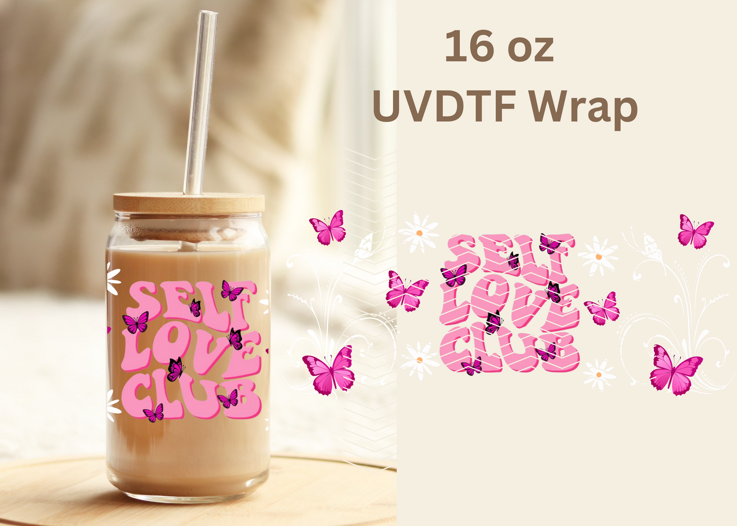 #447 Self Love Club UVDTF 16 oz Wrap