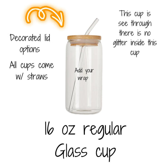 Choose Your Glass Cup