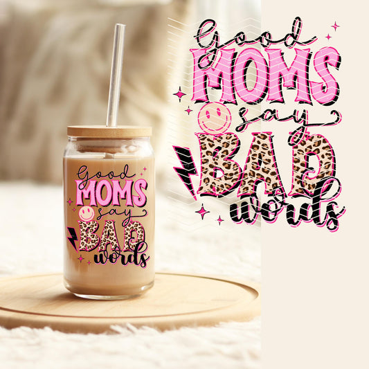#156 Good Moms Say Bad Words UV DTF Decal