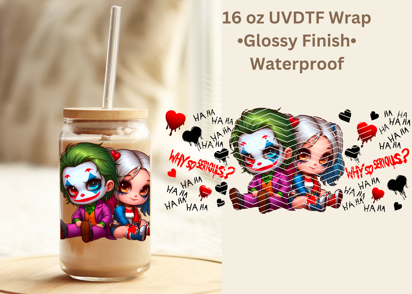 #537 Why so Serious 16 oz UVDTF wrap