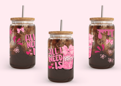 #1012 All I need is Dr Pepper 16oz UVDTF Wrap