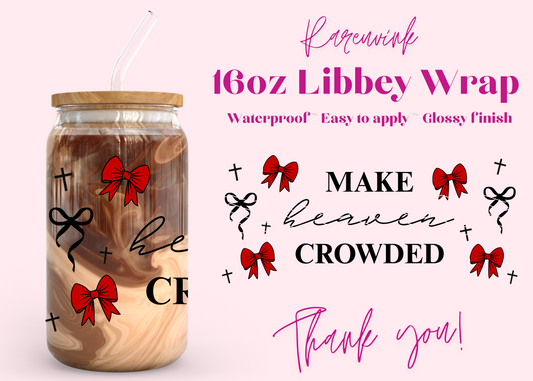 #1172 Make Heaven Crowded 16oz UVDTF Wrap