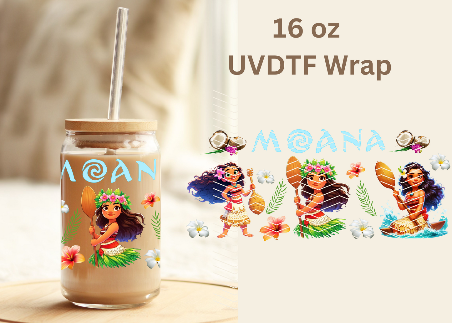 #337 Moana Exclusive UVDTF 16 oz Wrap