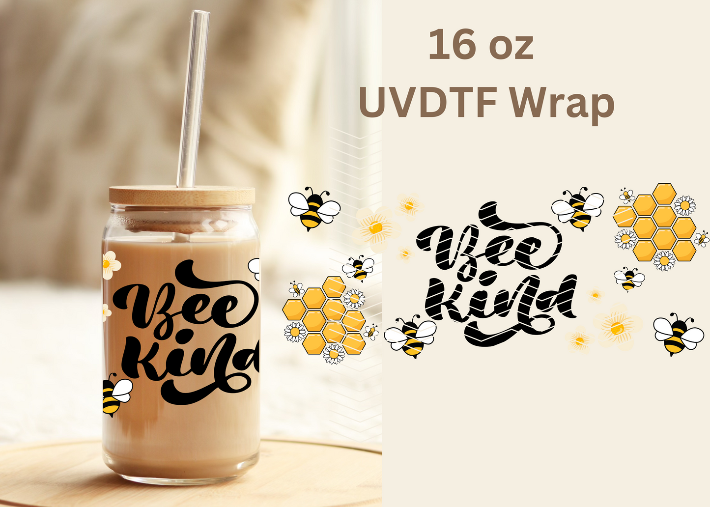 #462 Bee Kind UVDTF 16 oz Wrap