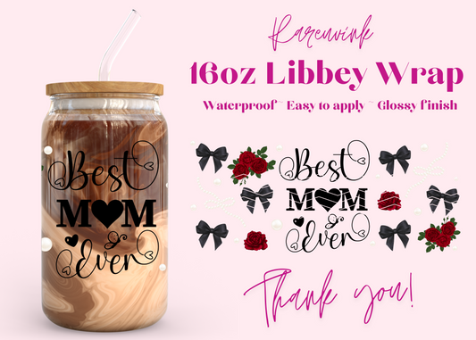 #995 Best Mom Ever 16oz UVDTF Wrap