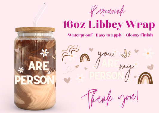 #852 You are my person 16oz UVDTF Wrap