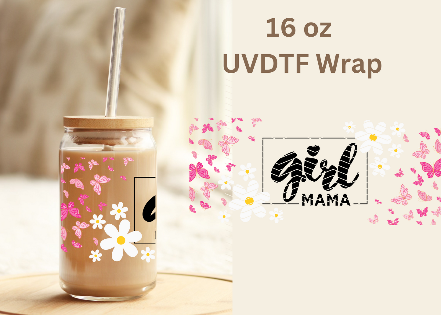 #395 Girl Mama UVDTF 16 oz Wrap