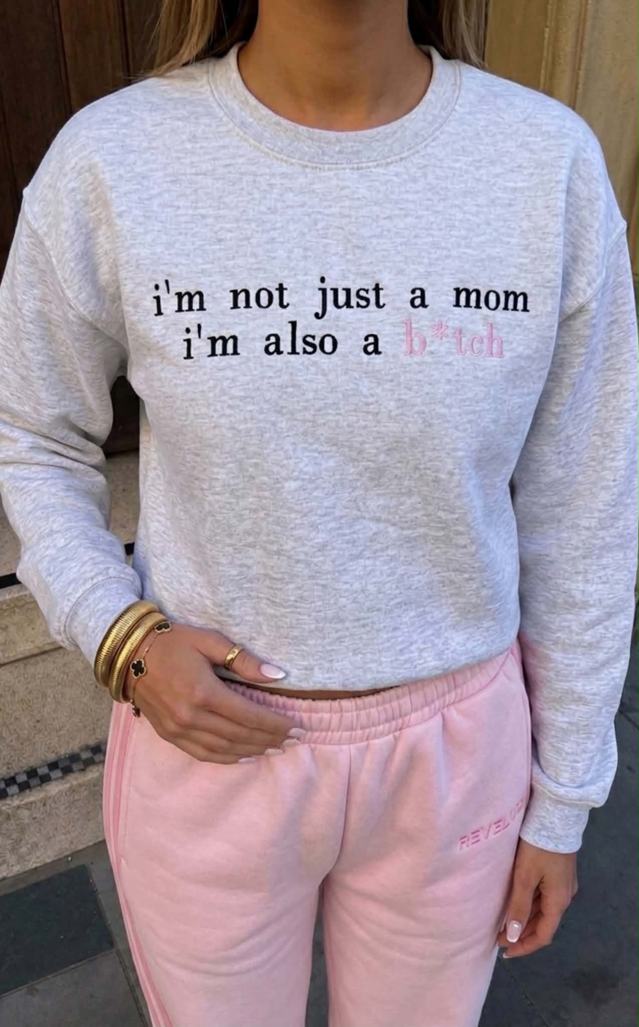 Not Just a Mom Also a b*tch Embroidered Sweatshirt