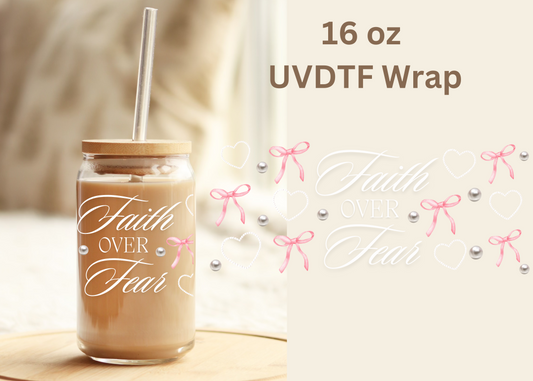 #486 Faith over Fear UVDTF 16 oz Wrap