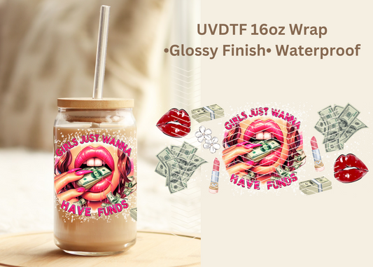 #601 Girls have Funds Exclusive 16 oz UVDTF Wrap